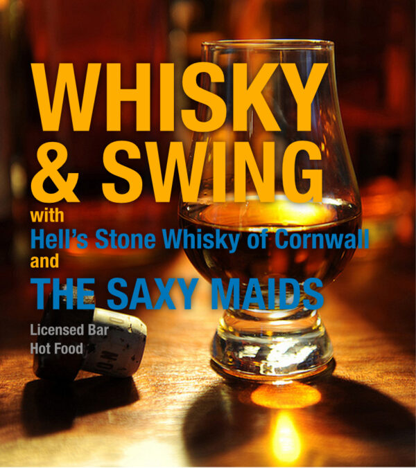A dark and moody shot of an elegant glass of whisky. Text reads: Whisy & Swing with Hell's Stone Whisky and The Saxy Maids.