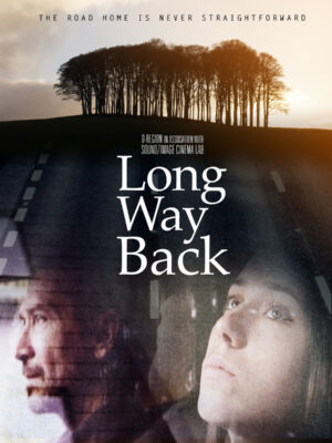 "The road home is never straightforward" Long way Back movie poster.