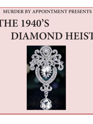 Murder by Appointment presents The Diamond Heist