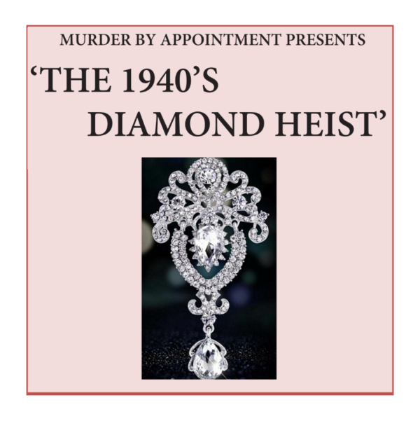Murder by Appointment presents The Diamond Heist