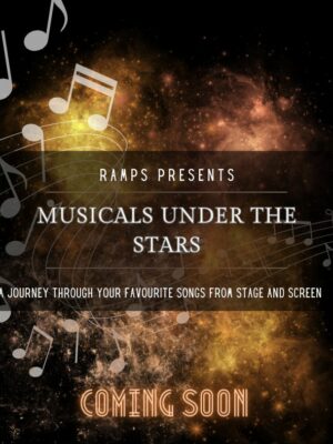 RAMPS Presents Musicals Under the Stars. A journey through your favourite songs from stage and screen.