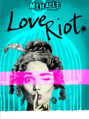Stylised poster showing a birdcage in the background and a lady with her finger on her lips, and a transparent pink band across her eyes. The words "Love Riot' are written across the top.