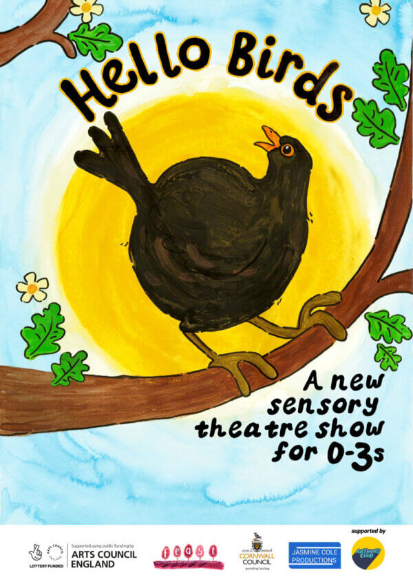 An illustration of a blackbird sitting on a branch. Text reads 'Hello Birds. A sensory theatre show for 0-3s'.